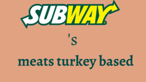 are all subway meats turkey based