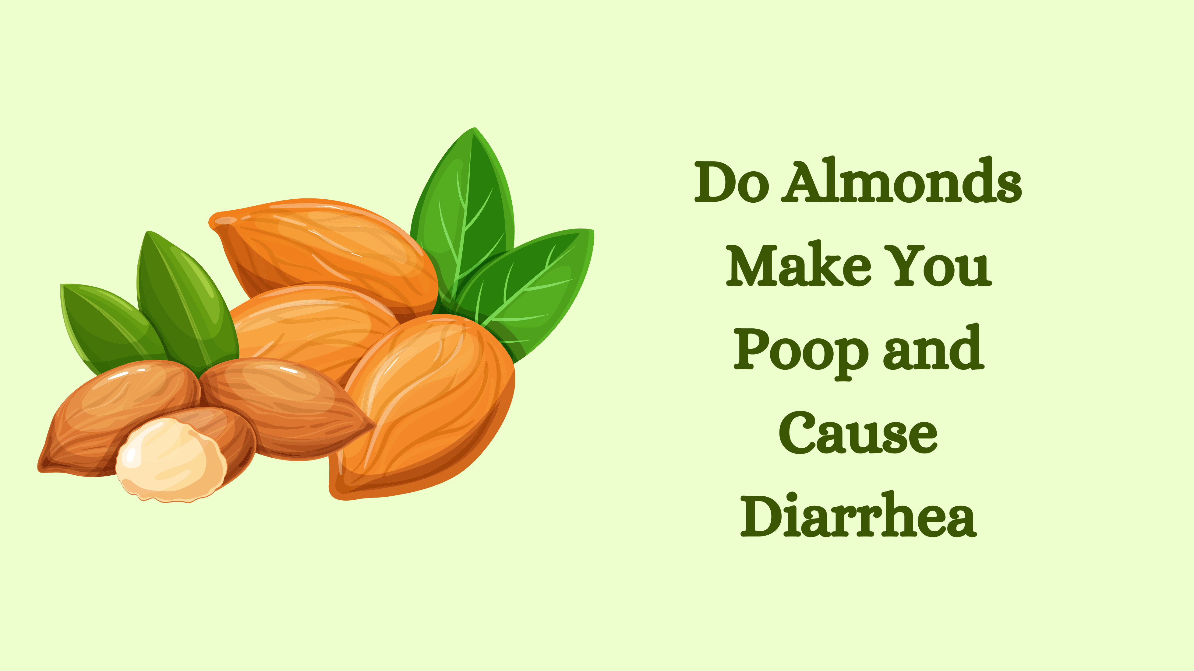Do Almonds Make You Poop and Cause Diarrhea