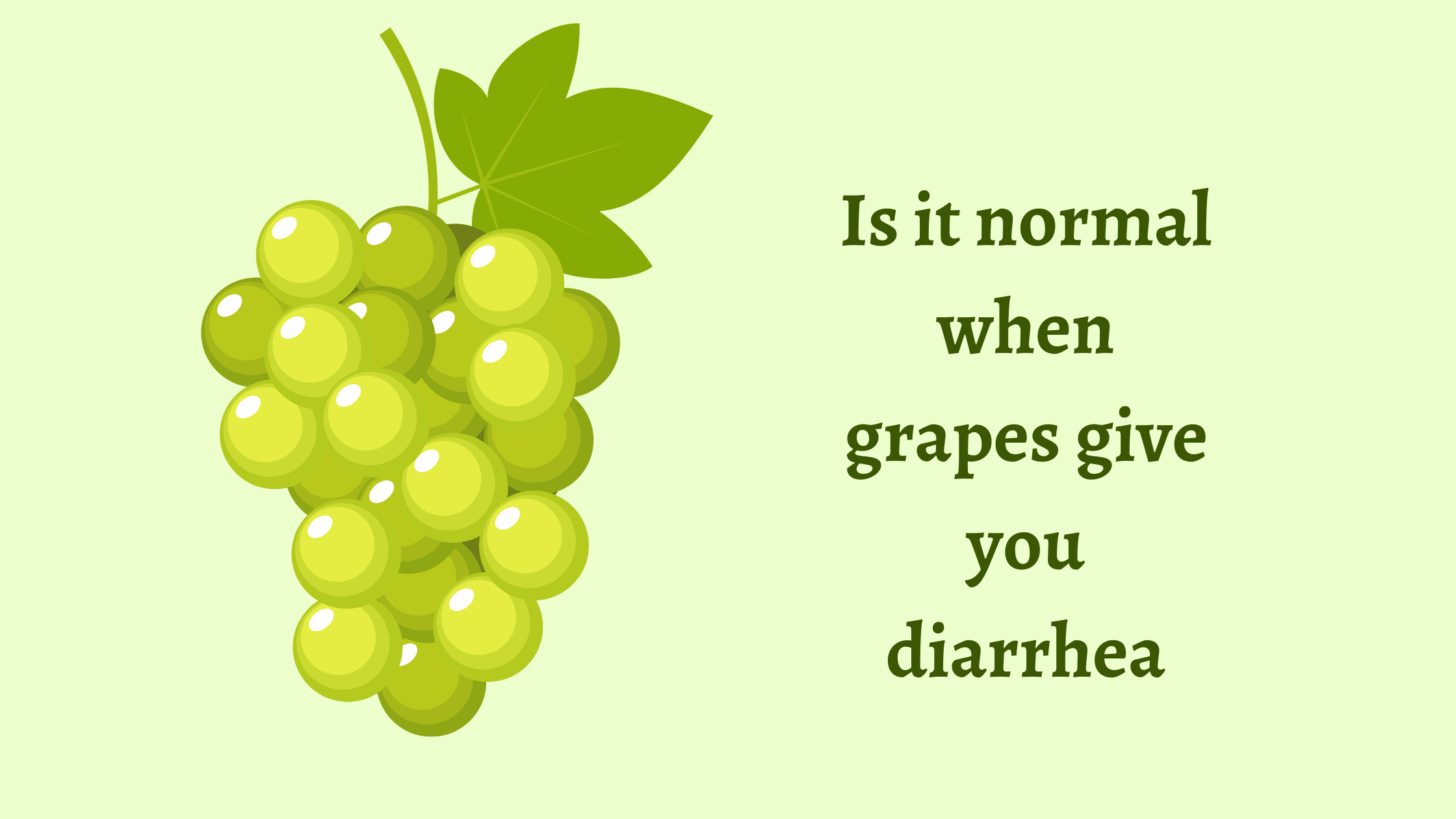 Is it normal when grapes give you diarrhea