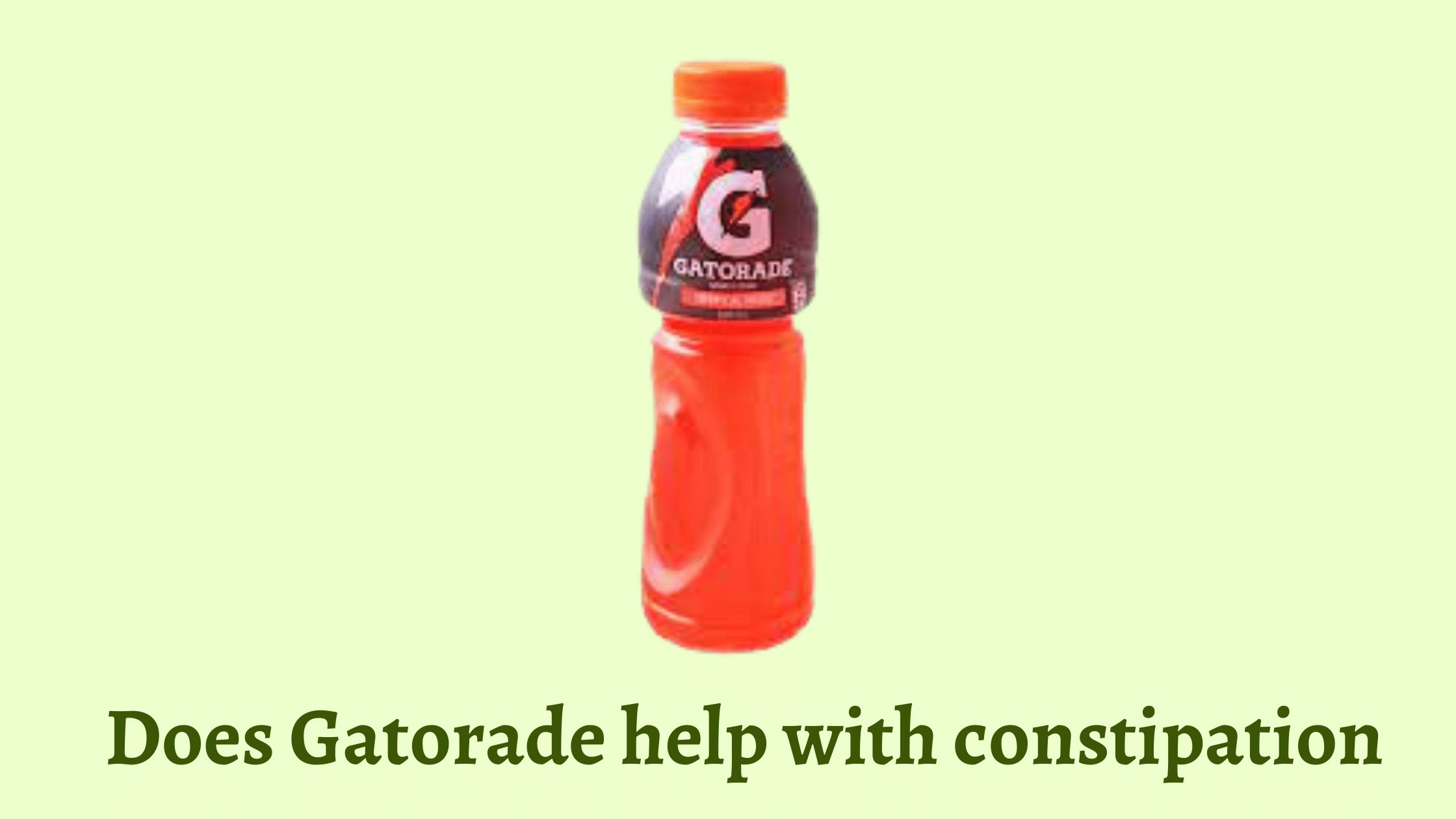 Gatorade help with constipation