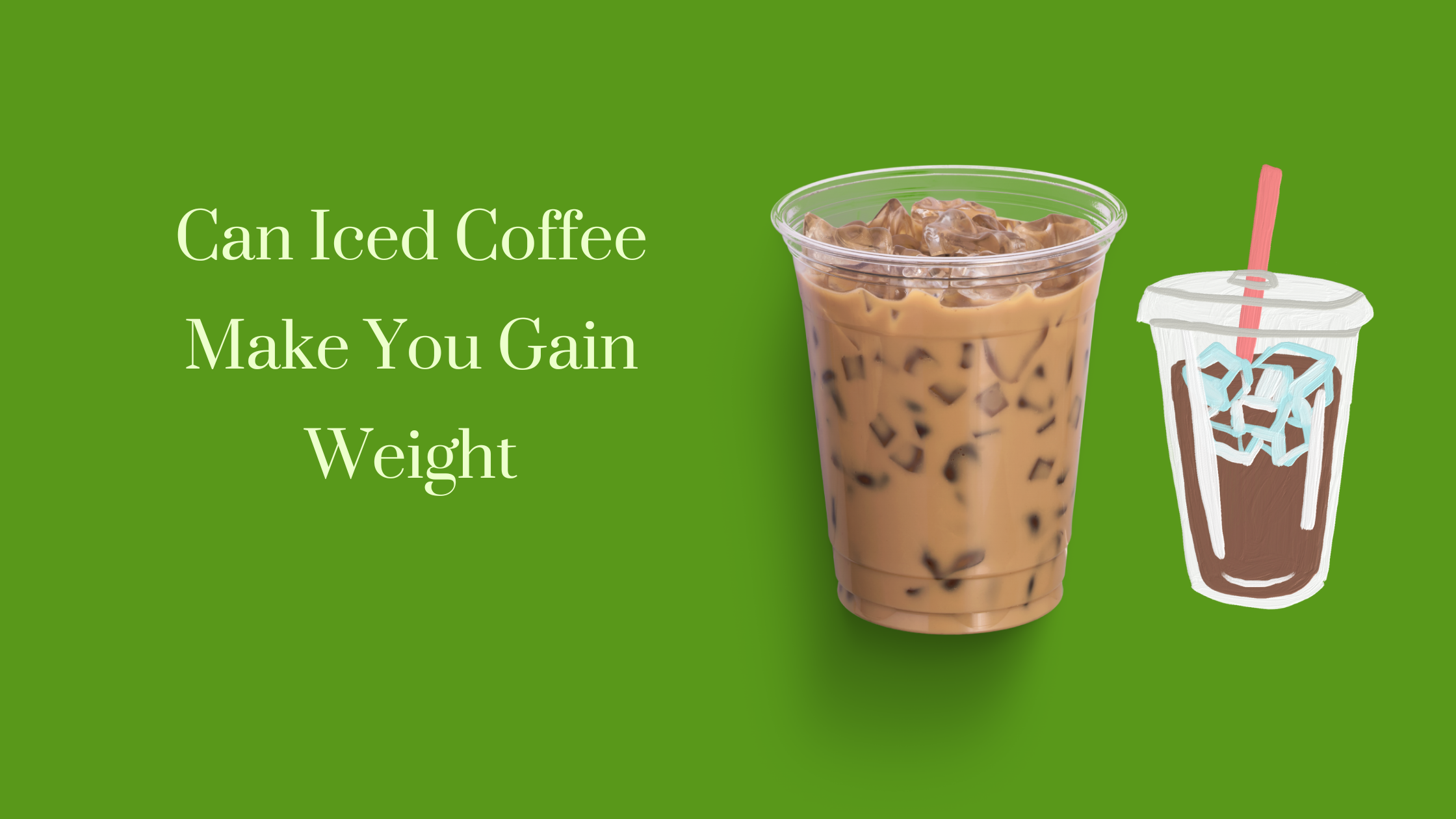 Iced Coffee Make You Gain Weight