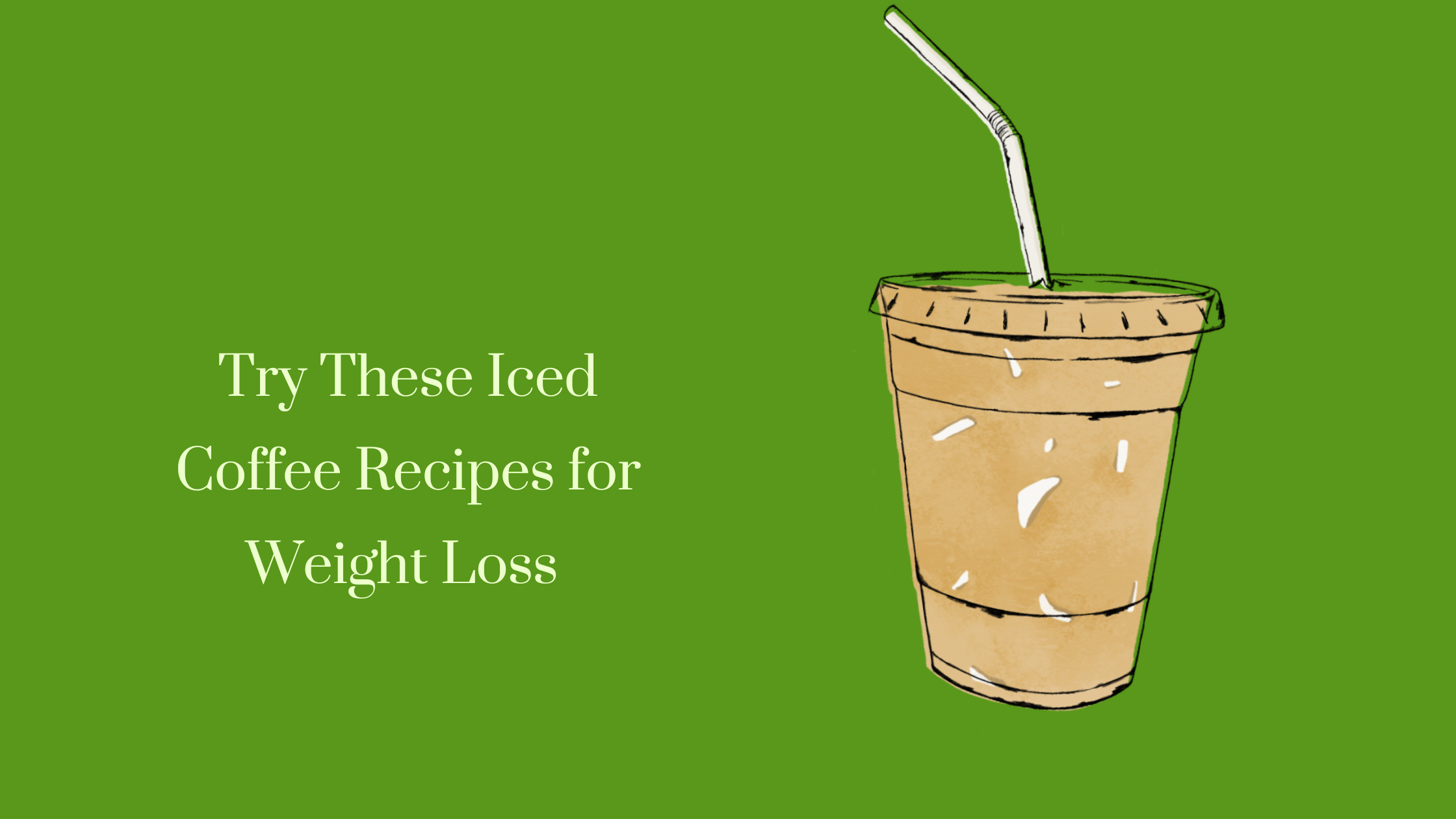 Try These Iced Coffee Recipes for Weight Loss 