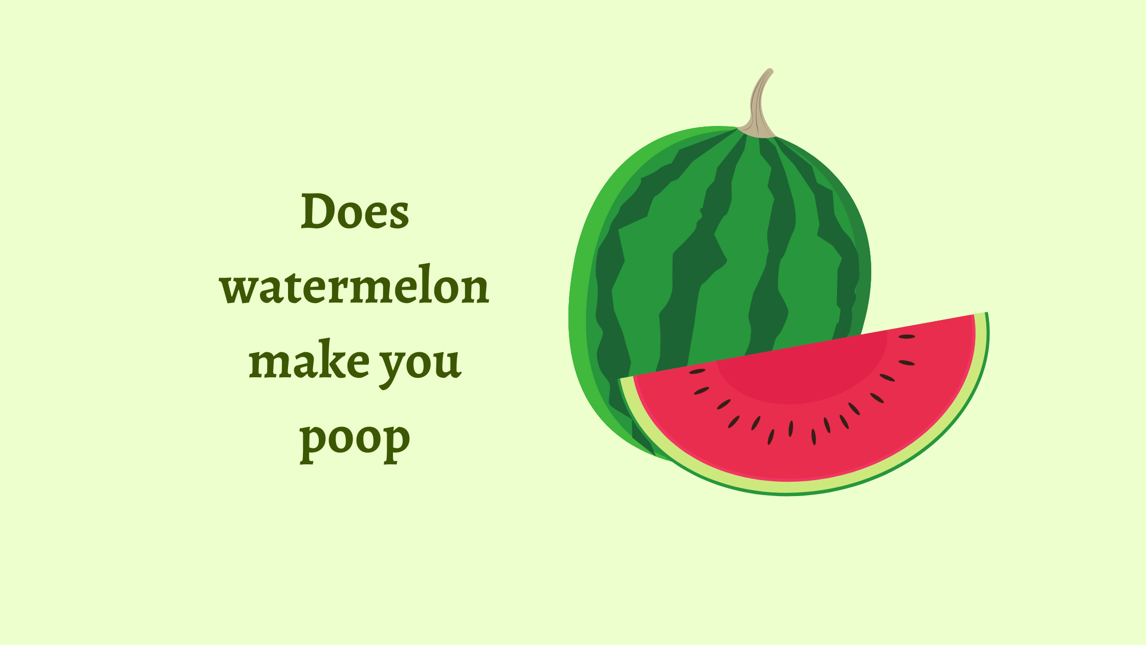 watermelon make you poop