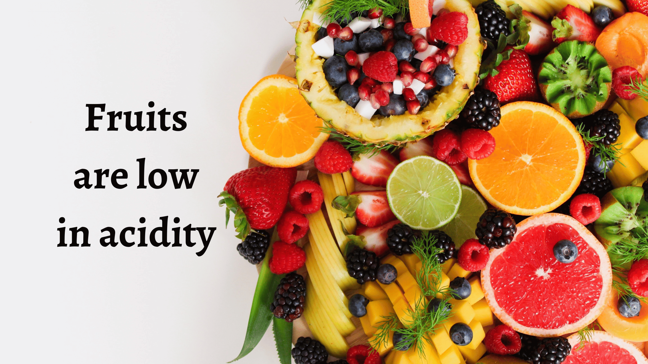 fruits are low in acidity