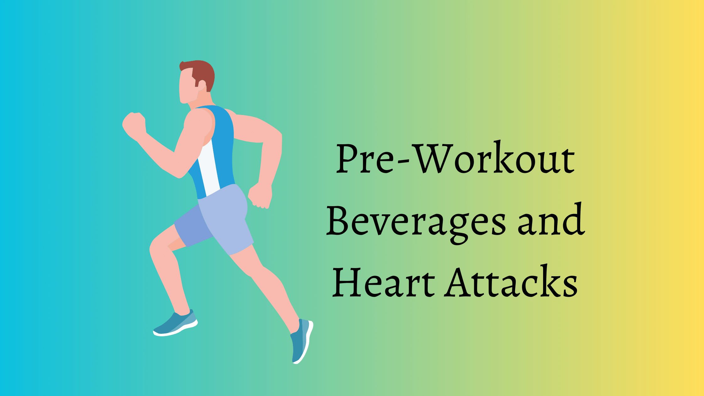 Pre-Workout Beverages and Heart Attacks
