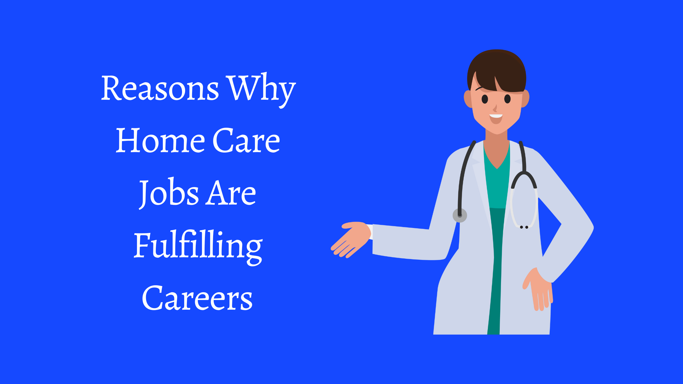 Reasons Why Home Care Jobs Are Fulfilling Careers
