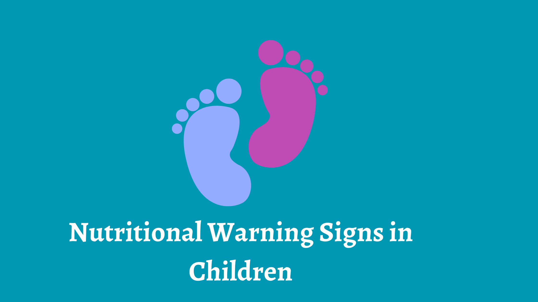 Nutritional Warning Signs in Children