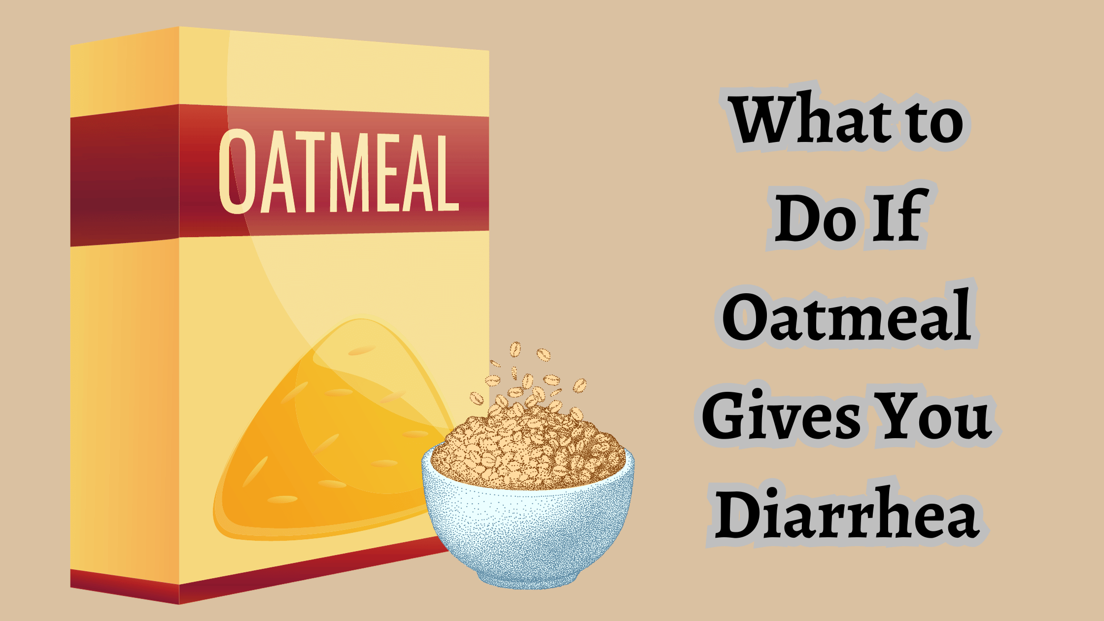 does oatmeal cause diarrhea