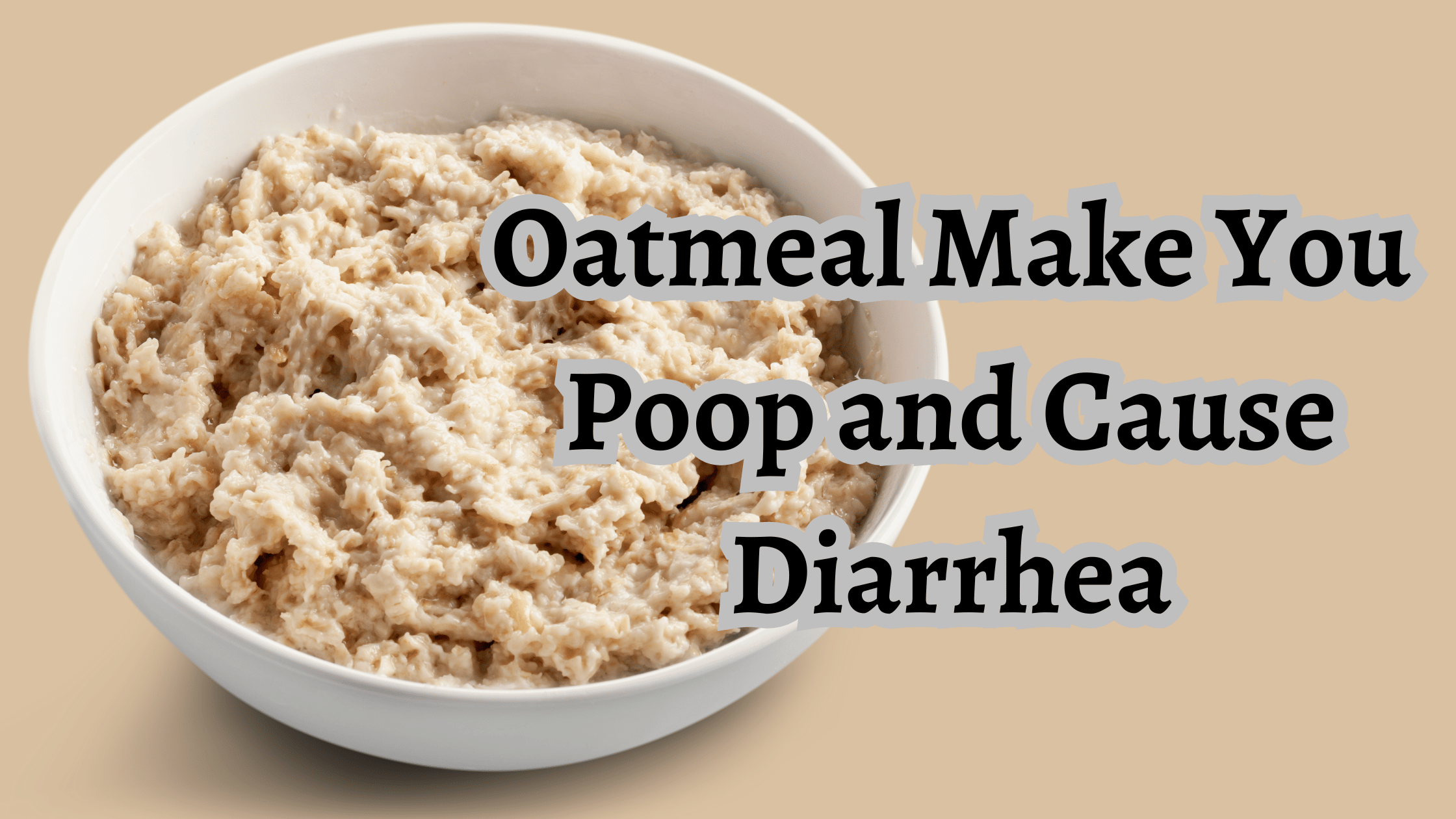 why does oatmeal make me poop