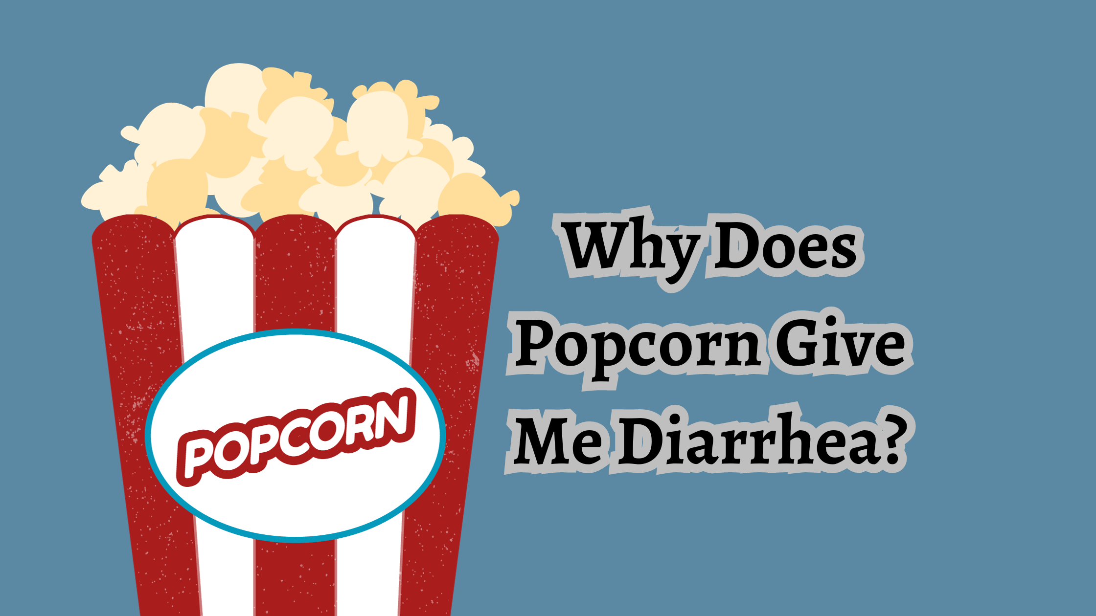 popcorn diarrhea