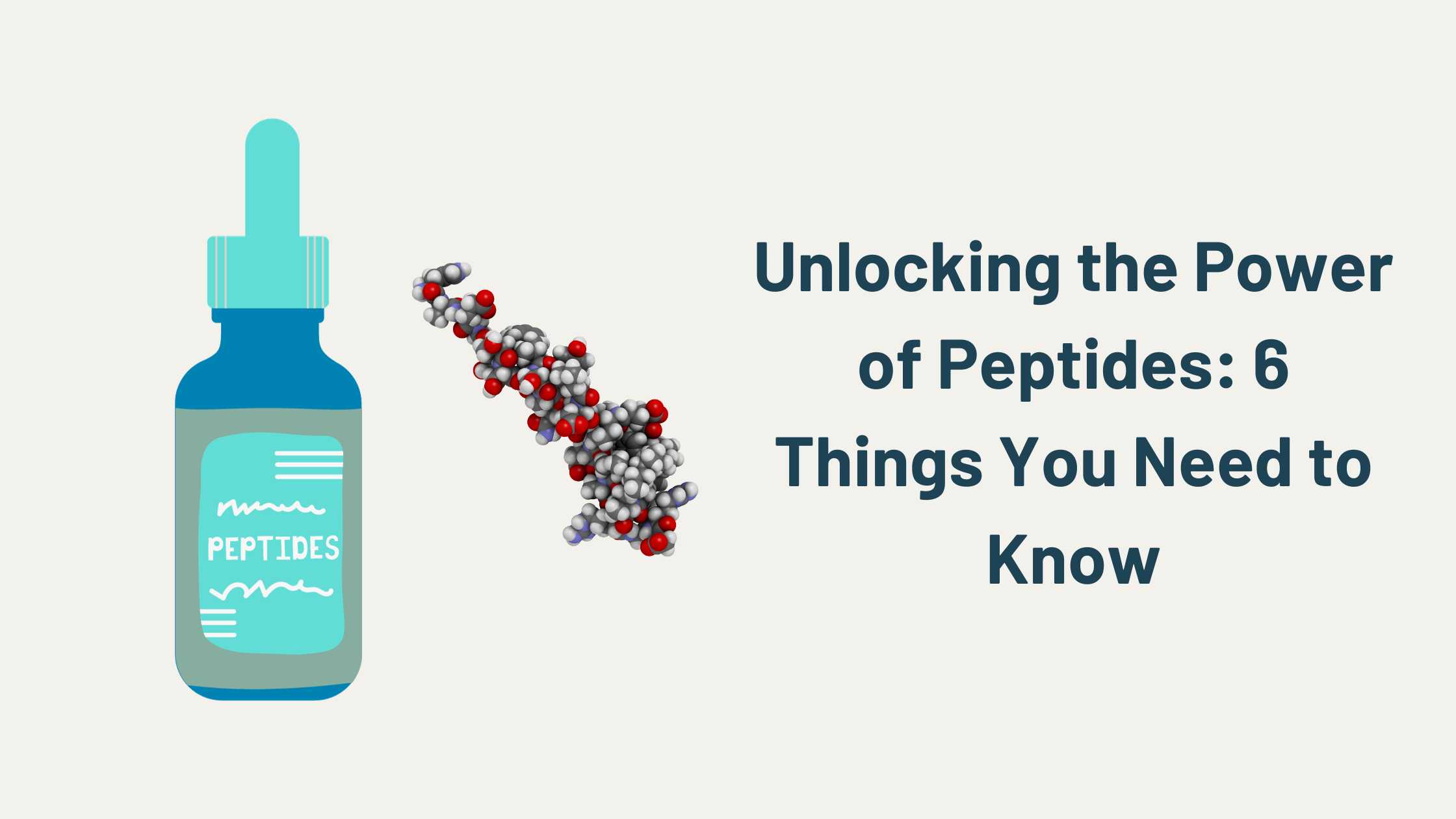 Unlocking the Power of Peptides: 6 Things You Need to Know