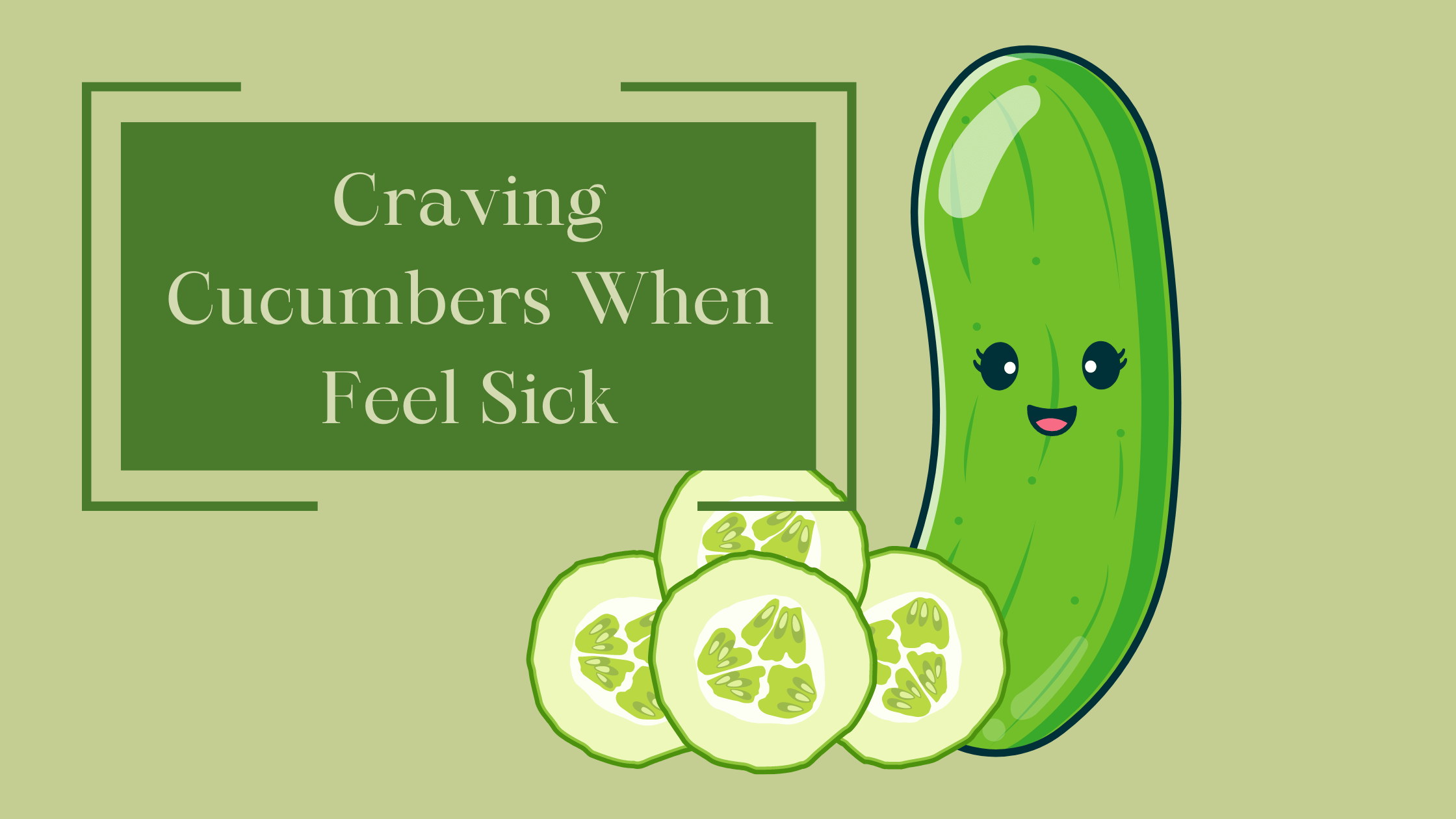 Craving Cucumbers When Sick