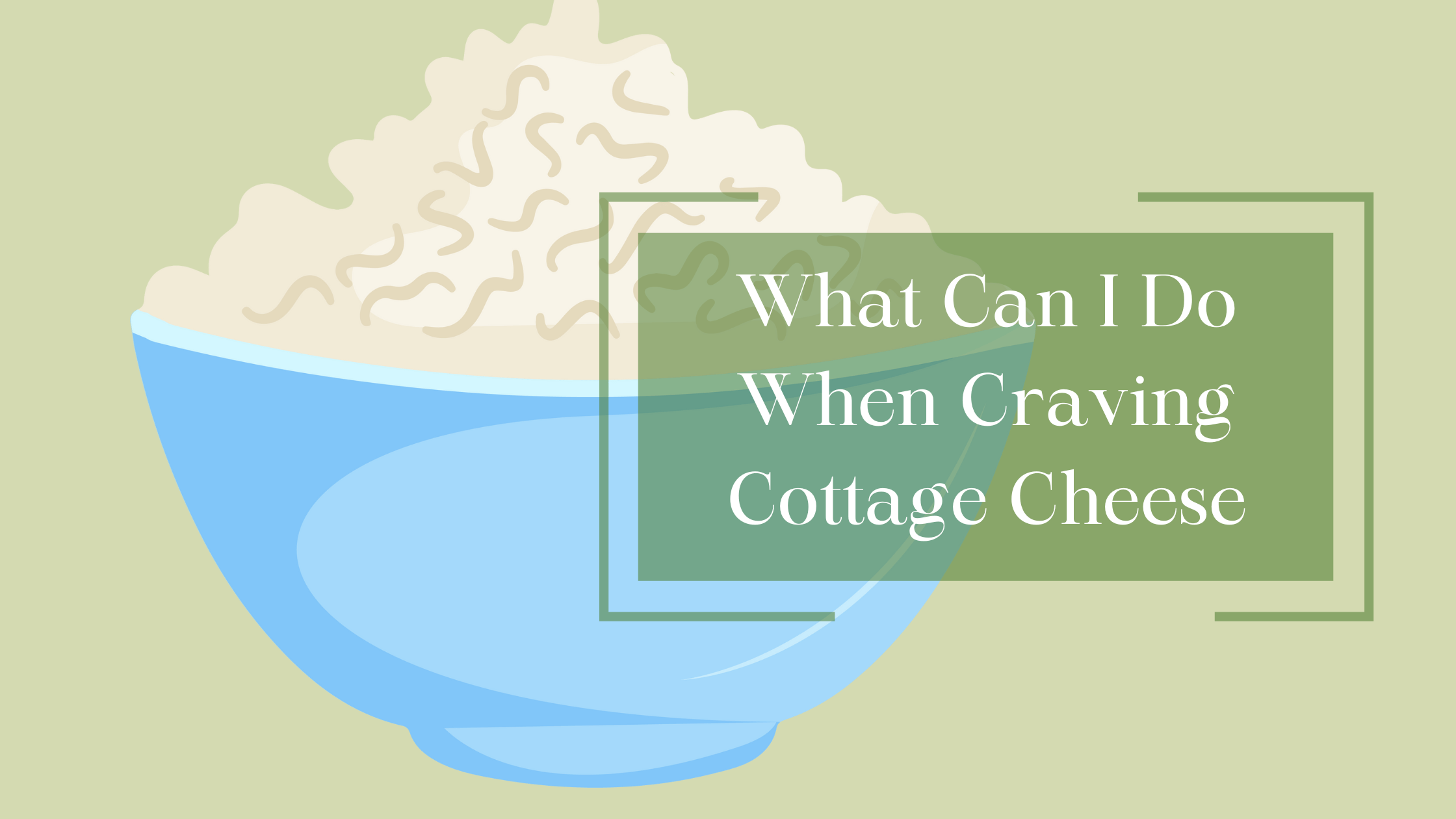 Craving Cottage Cheese