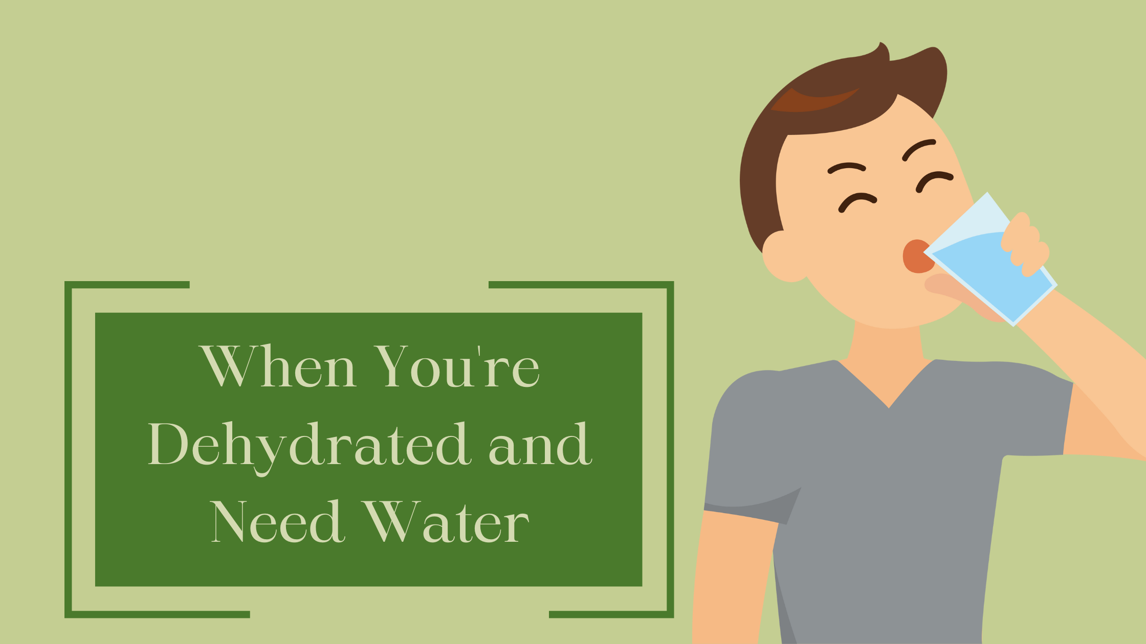 You're Dehydrated