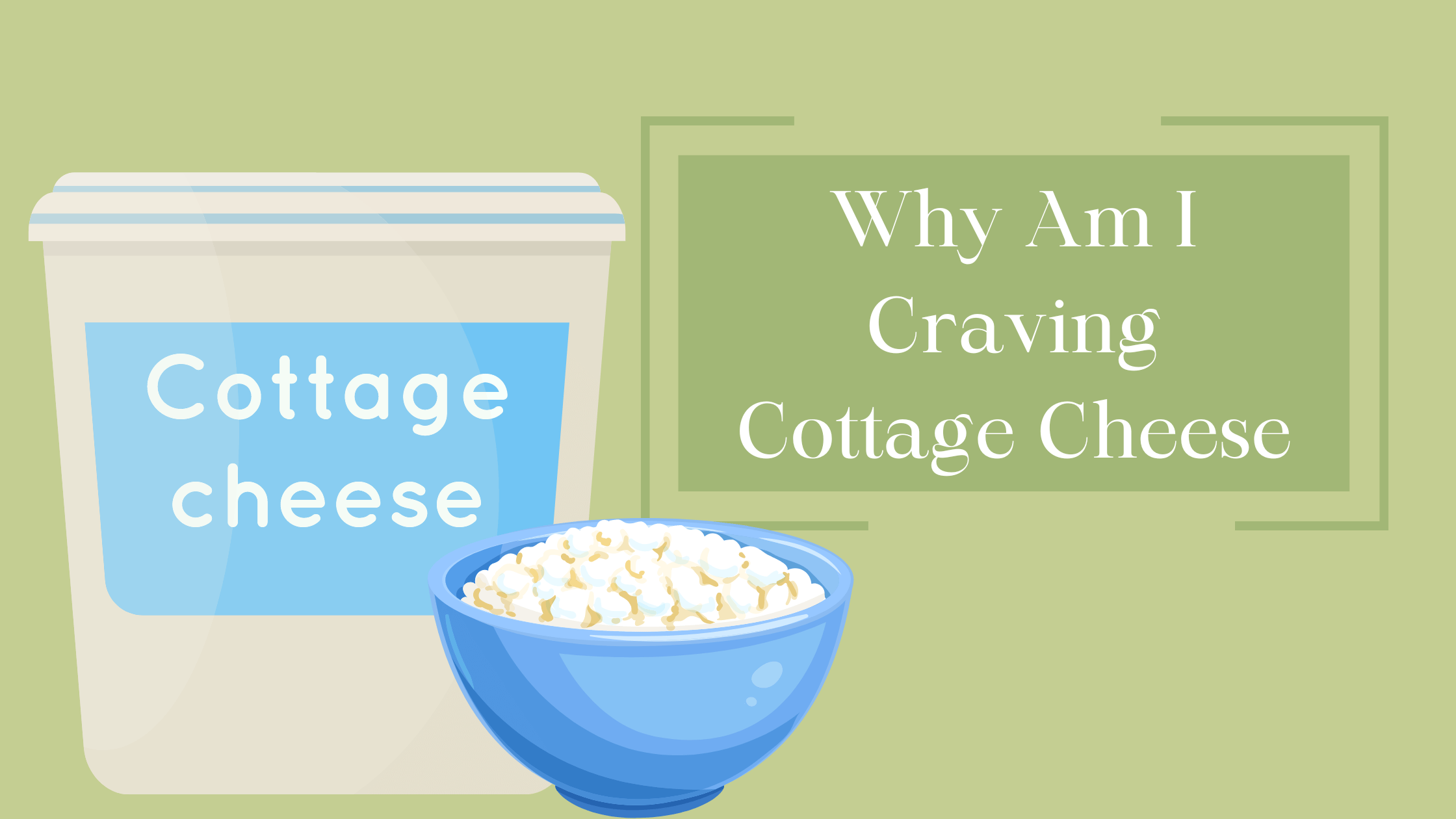Why  Am I Craving Cottage Cheese