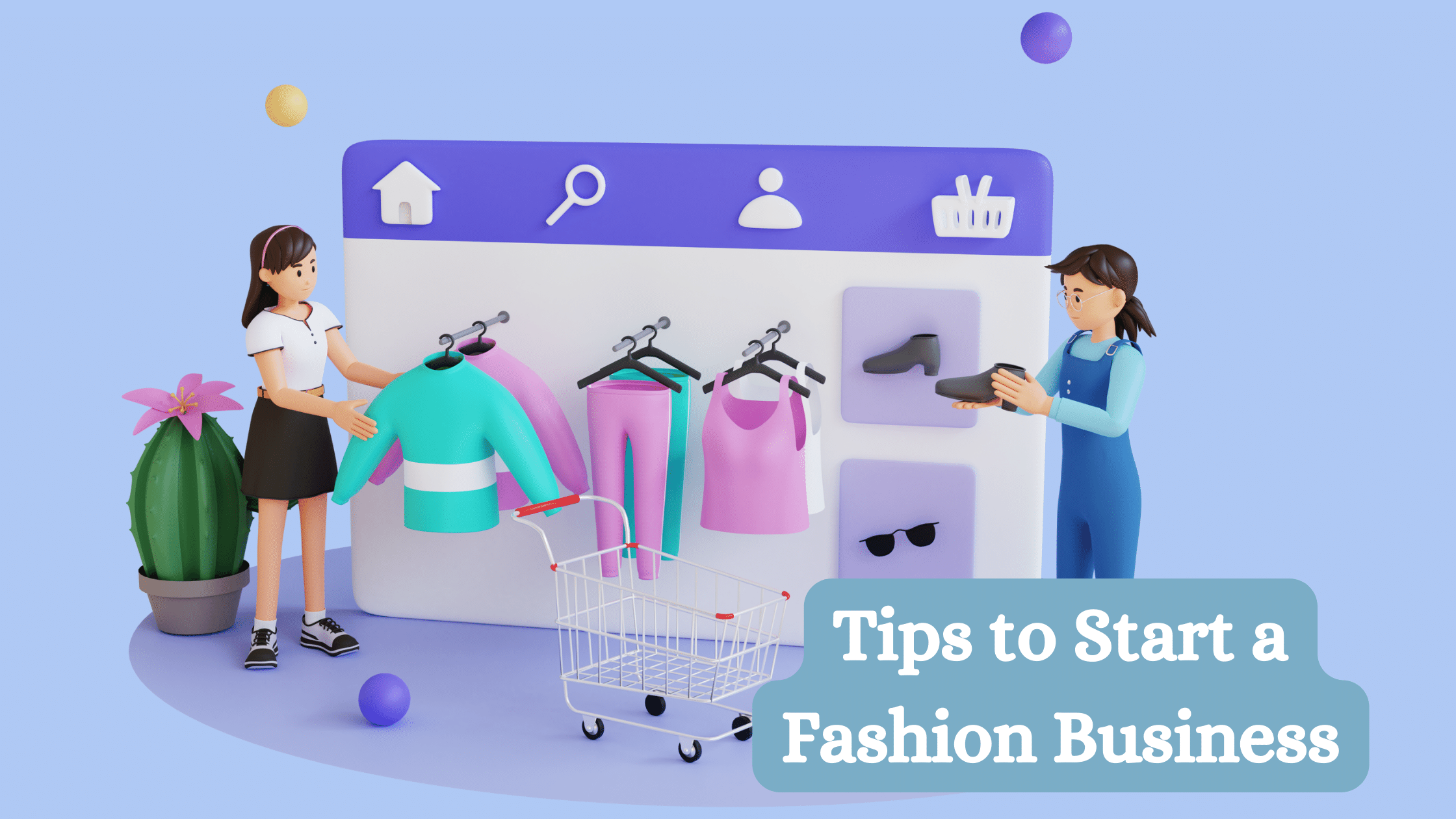 Essential Tips to Start a Fashion Business