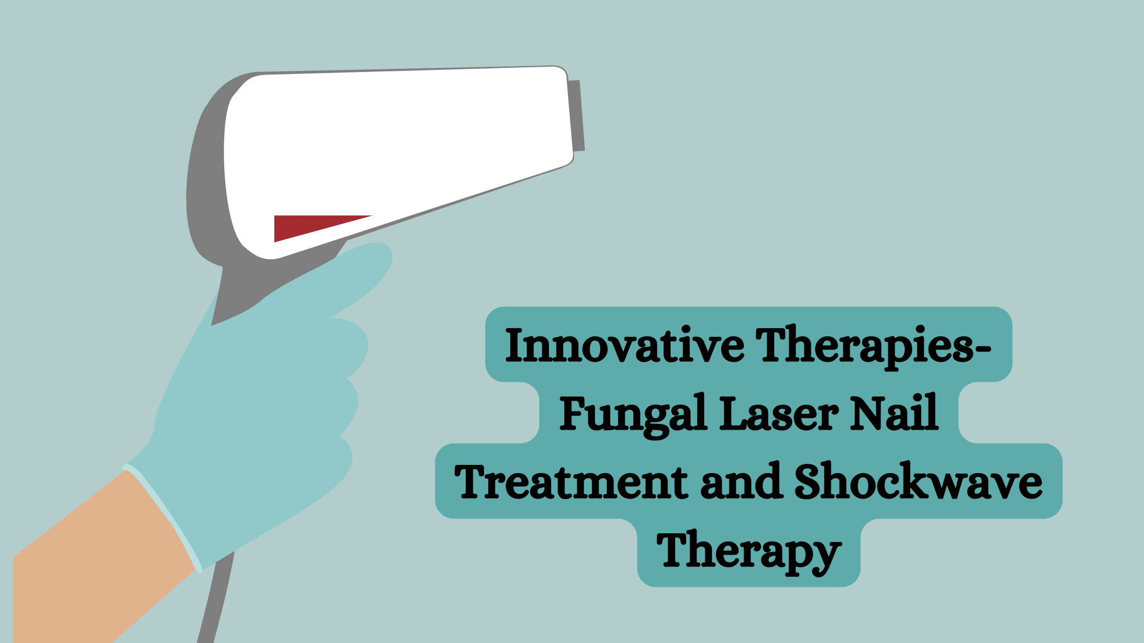 Fungal Laser Nail Treatment and Shockwave Therapy