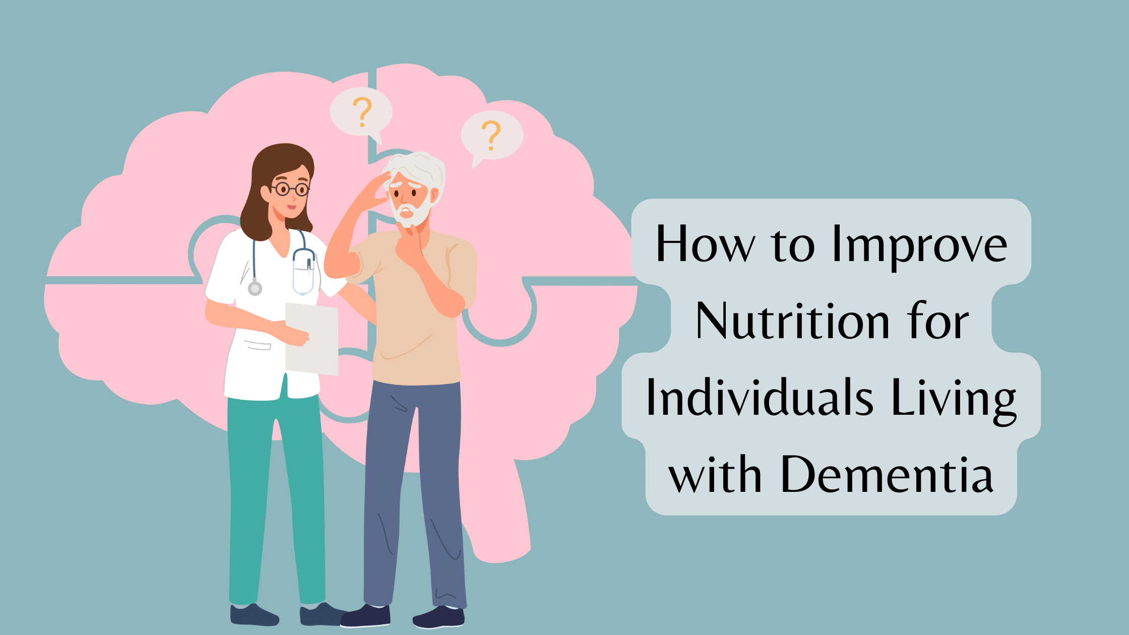 Improve Nutrition for Individuals Living with Dementia