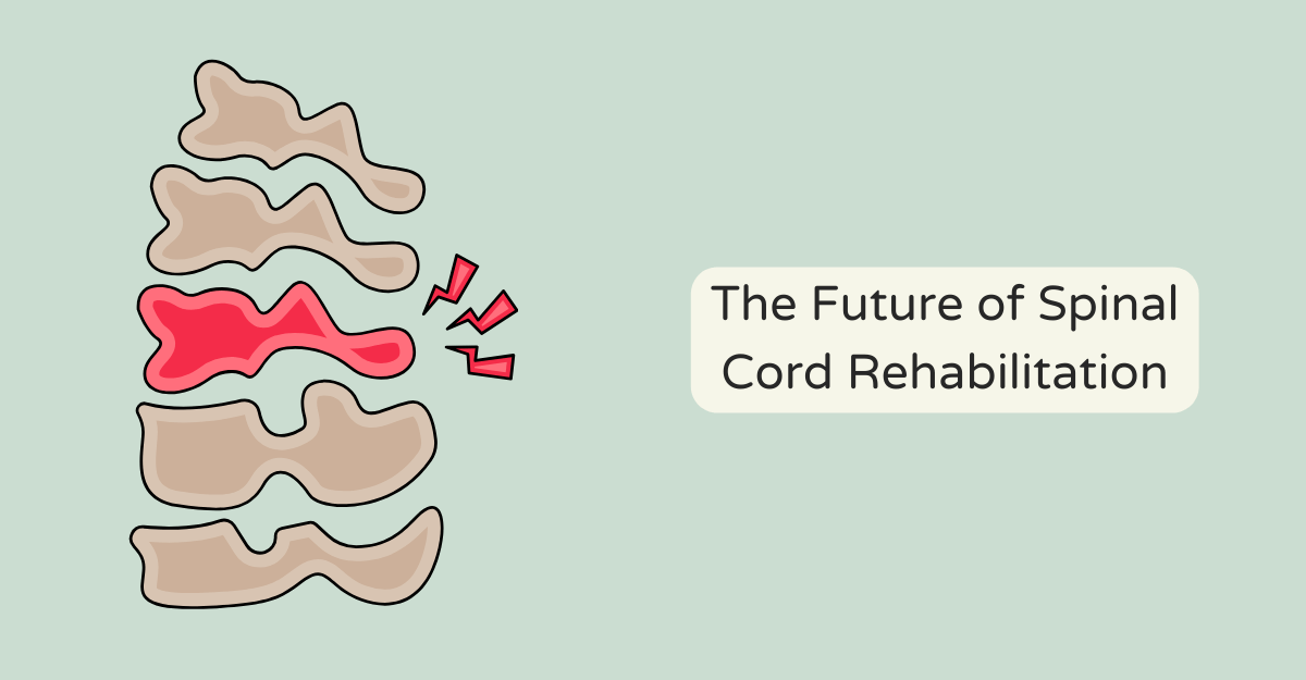 The Future of Spinal Cord Rehabilitation